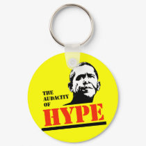 THE AUDACITY OF HYPE keychains by antiobama THE AUDACITY OF HYPE keychains