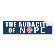 The Audacity of NOPE Bumper Sticker bumper stickers