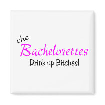 The Bachelorettes (Drink up Pink) Refrigerator Magnet