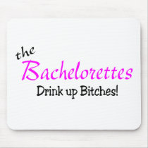 The Bachelorettes (Drink up Pink) mousepads