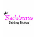 The Bachelorettes (Drink up Pink) t-shirts by BacheloretteGirl The Bachelorettes (Drink up Pink) t-shirts