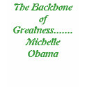 The Backbone of Greatness.......Michelle Obama t-shirts by sanrenai The Backbone of Greatness.......Michelle Obama t-shirts