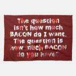 The BACON Question! Kitchen Towels
