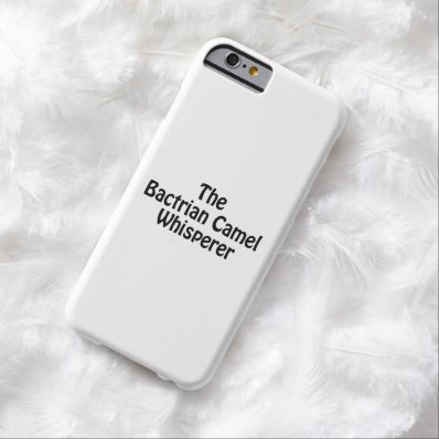the bactrian camel whisperer barely there iPhone 6 case
