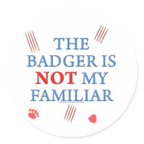 The Badger Is Not My Familiar stickers by thefrozenduck The Badger Is Not My Familiar stickers