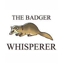 The Badger Whisperer t-shirts by AnimalShirts The Badger Whisperer t-shirts
