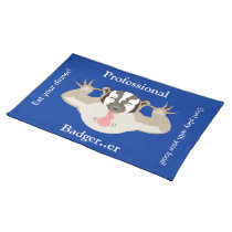 The Badgering Badger_Professional Badger..er_blue placemats