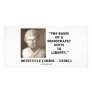 The Basis Of A Democratic State Is Liberty Quote Customized Photo Card