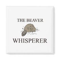 The Beaver Whisperer Magnet