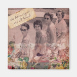 The best Antiques are Old friends Magnet