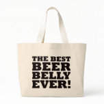 The Best Beer Belly Ever Tote Bag