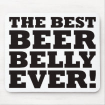 The Best Beer Belly Ever mousepads by visualnewbie The Best Beer Belly Ever mousepads