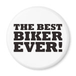 The Best Biker Ever magnets