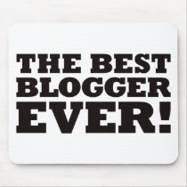 The Best Blogger Ever mousepads