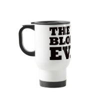 The Best Blogger Ever mugs
