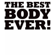 The Best Body Ever shirt