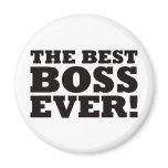The Best Boss Ever Fridge Magnet