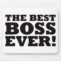 The Best Boss Ever mousepads by visualnewbie The Best Boss Ever mousepads