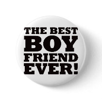 The Best Boyfriend Ever Pinback Button