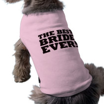 The Best Bride Ever pet clothing by visualnewbie The Best Bride Ever pet clothing