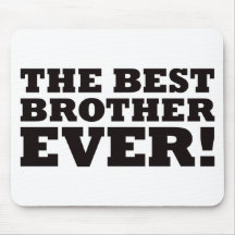 The Best Brother Ever Mouse Pad