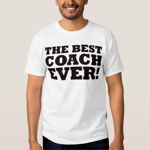 The Best Coach Ever Tee Shirts Zazzle