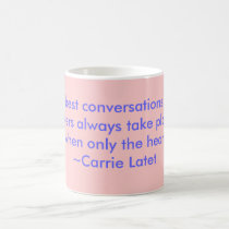 The best conversations with mothers always take... mugs