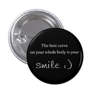 the best curve on your whole body is your smile pinback button