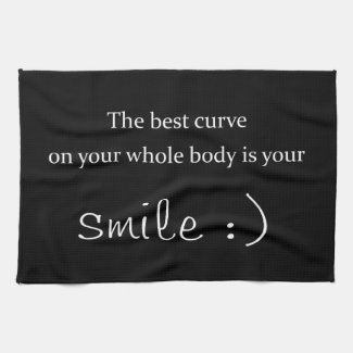 the best curve on your whole body is your smile hand towel
