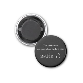 the best curve on your whole body is your smile fridge magnet