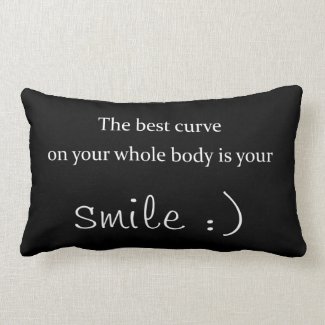 the best curve on your whole body is your smile pillow