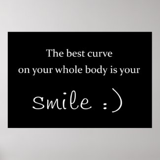 the best curve on your whole body is your smile print