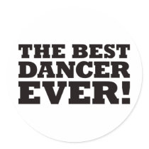The Best Dancer Ever Stickers