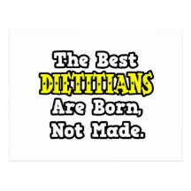 The Best Dietitians Are Born, Not Made Postcard