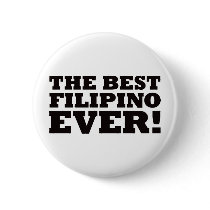 The Best Filipino Ever buttons by visualnewbie The Best Filipino Ever buttons