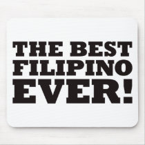 The Best Filipino Ever mousepads by visualnewbie The Best Filipino Ever mousepads