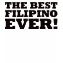 The Best Filipino Ever t-shirts by visualnewbie The Best Filipino Ever t-shirts