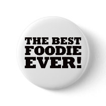 The Best Foodie Ever buttons by visualnewbie The Best Foodie Ever buttons