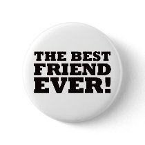 The Best Friend Ever Buttons