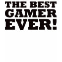 The Best Gamer Ever t-shirts