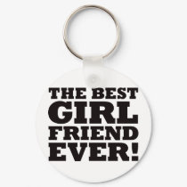 The Best Girlfriend Ever keychains