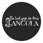 The Best Girls are from Angola Round Sticker