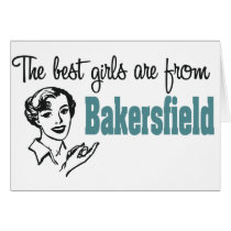 The Best Girls are from Bakersfield cards by aesthete The Best Girls are from Bakersfield cards
