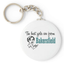 The Best Girls are from Bakersfield Keychain