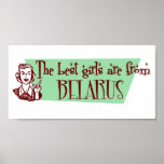 The Best Girls are from Belarus Print