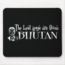 The Best Girls are from Bhutan Mouse Mat