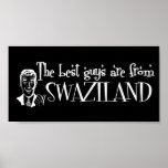 The Best Girls are from Swaziland Posters