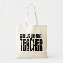 The Best Great Teachers : World's Greatest Teacher Tote Bag
