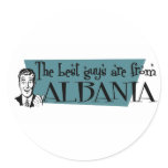 The Best Guys are from Albania Round Stickers