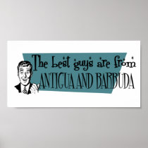 The Best Guys are from Antigua and Barbuda Print